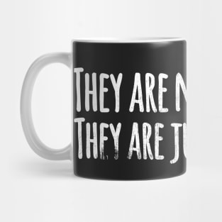 They are not knives, they are just hands... Mug